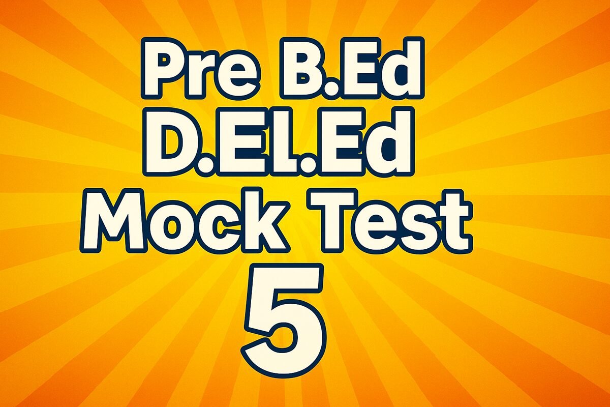 Pre BEd DElEd Mock Test 5